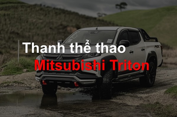 Độ Thanh thể thao cho xe Mitshubishi Triton 2020 và những điều cần lưu ý!